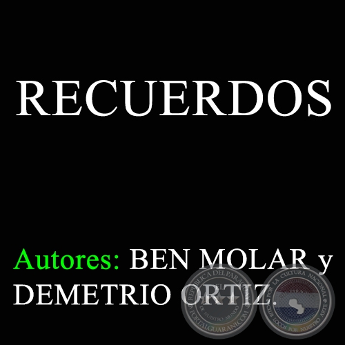 RECUERDOS - Autores: BEN MOLAR y DEMETRIO ORTIZ